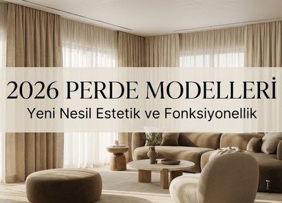 2026 Perde Modelleri Trend Rehberi